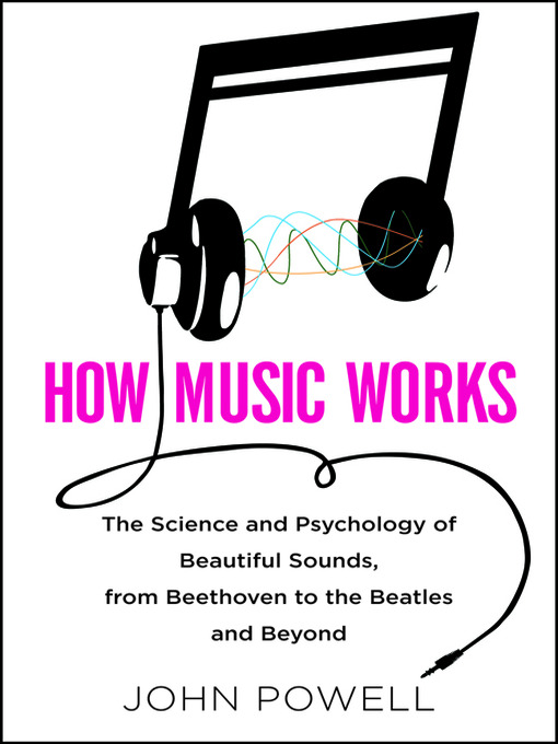 Title details for How Music Works by John Powell - Wait list